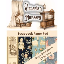 Starseven Independently Published Victorian Nursery: Scrapbook Paper Pad