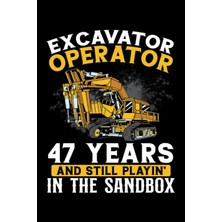 Starseven Independently Published 47 Years Old And Excavator Operator: Dot Grid Jounal Todo Exercise Book Or