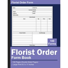 Starseven Independently Published Florist Order Form Book: Florist Flower Order Forms, Flower Daily Sales Cli