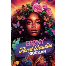 Starseven Independently Published Ebony Floral Beauties Thought Journal