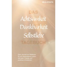 Starseven Independently Published Das Achtsamkeit Dankbarkeit Selbstliebe Tagebuch: Dein Journal Zur Reflexio