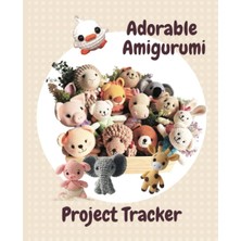 Starseven Adorable Amigurumi Project Tracker: Log Your Amigurumi Projects On The Detailed Questionnaire Pages