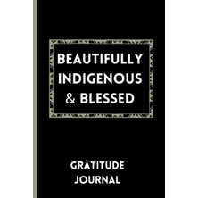 Starseven Beautifully Indigenous & Blessed: Guided Gratitude Journal