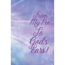Starseven From My Pen To God's Ears: Daily Journal