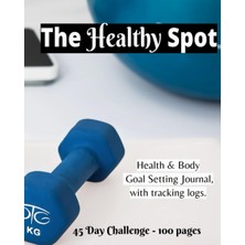 Starseven Independently Published The Healthy Spot - Journal: 8X10 - Healthy & Body Goal Setting Log & Tracki