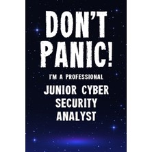 Starseven Independently Published Don't Panic! I'm A Professional Junior Cyber Security Analyst: Customized 1