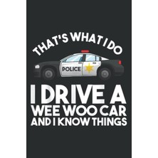 Starseven Independently Published I Drive A Wee Woo Car Funny Policeman Car Driver: Papercode Lined Journal N