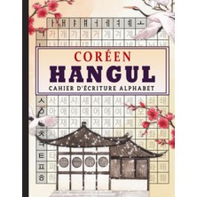 Starseven Independently Published Cahier D'écriture Alphabet Coréen - Hangul: Carnet Avec Papier Quadrillé Wo