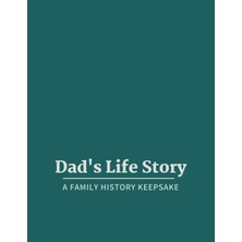 Starseven Dad's Life Story: A Father's Guided Keepsake Journal And Memory Book, Tell Me Your Story (A Series)