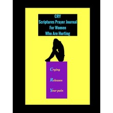 Starseven Cry: Scriptures Prayer Journal For Women Who Are Hurting