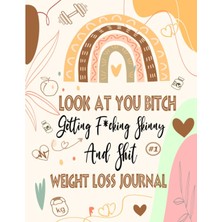 Starseven Independently Published Weight Loss Journal For Women: Look At You Getting F*cking Skinny And Shit