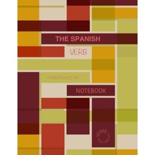 Starseven Independently Published The Spanish Verb Conjugation Notebook: 512 Blank Templates