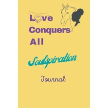 Starseven Independently Published Lca Love Conquers All Journal: Soulspiration