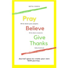 Starseven Pray, Believe & Give Thanks Journal: Prayer, Scripture And Gratitude Journal