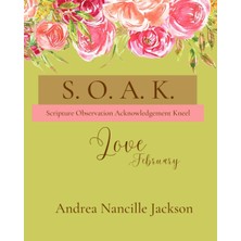 Starseven Independently Published S. O. A. K. Bible Study Journal: Love - February