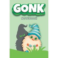 Starseven Independently Published Gonk - Notebook: Gonks Resemble Gnomes, But A Gnome Is Very Different From