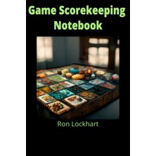Starseven Independently Published Game Scorekeeping Notebook: Keep Score For All Your And Friends Boar