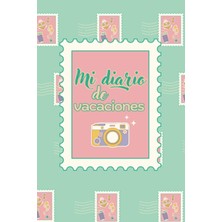 Starseven Independently Published Mi Diario De Vacaciones Diseño Verde Sello: Cuaderno De Viaje Niños |