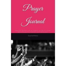 Starseven Independently Published Prayer Journal: Mark 11:24 "therefore I Tell You, Whatever You Ask For In P