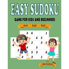 Starseven Easy Sudoku Game For Kids And Beginners: 300 Sudoku Game Easy , 4x4 ,6x6 ,9x9 Easy With Solutions .