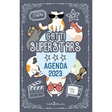 Starseven Agenda 2023 Gatti Superstars: Storie E Curiosità Sui Gatti Nel Cinema. Diario Settimanale Con Ep