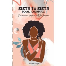Starseven Independently Published Sista To Sista Soul Journal: Decompress, Unpack And Inspired