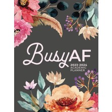 Starseven Academic Planner 2023-2024 Large | Busy Af Pretty Flower: July - June | Weekly & Monthly | Us