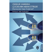 Mabelme Store Cinsellik Hakkında Çocukların Merak Ettikleri Ebeveynler Nasıl Anlatmalı