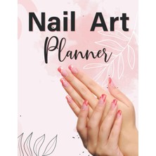 Starseven Independently Published Nail Planner: Nail Planner For Nail Artist And Nail Lovers To T