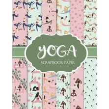 Starseven Yoga Scrapbook Paper: Decorative Paper With Yoga Poses, Leaves, Pot, Ladies | Patterned Pages In Pa