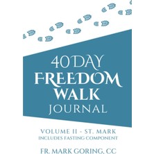 Starseven Independently Published 40 Days Freedom Walk Journal: Volume Ii - St. Mark Includes Fasting Compone