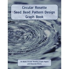 Starseven Independently Published Circular Rosette Seed Bead Pattern Graph Book: 50 Blank Circular Bea
