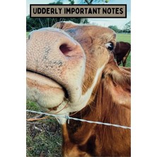 Starseven Independently Published Udderly Important Notes - Cow Themed - Lined Or Journal: Cow Noteb