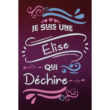 Starseven Independently Published Je Suis Une Elise Qui Déchire: Carnet De Notes Ligné Pour Femme Fille Idée