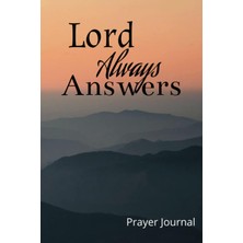 Starseven Lord Always Answers: Prayer Journal For Reflection, Inspiration And Strength