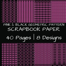 Starseven Independently Published Pink And Black Geometric Pattern Scrapbook Paper: Variety Of Pink Shapes In