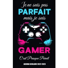 Starseven Independently Published Agenda Scolaire 2022 2023 Gamer: Je Ne Suis Pas Parfait Mais Je Suis