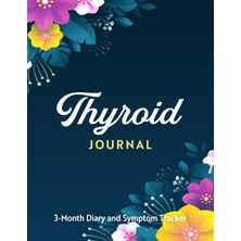 Starseven Independently Published Thyroid Journal: 3-Month Diary And Symptom Tracker In 8.5”X11” Size | Flowe