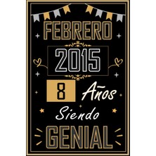 Starseven Cuaderno, Febrero 2015 8 Años Siendo Genial: Regalo De 8 Cumpleaños Mujeres Y Hombres, Ideas D