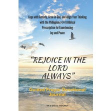 Starseven “rejoice In The Lord Always” Guided Prayer Devotional Journal: Cope With Anxiety, Grow In God, And
