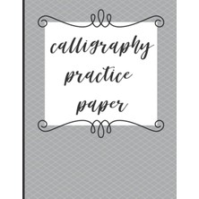 Starseven Calligraphy Practice Paper: Beginners Slanted Calligraphy Practice Paper. 8.5 x 11, 120 Page Notebo