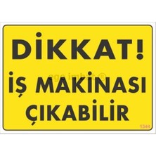 Renas Store Dikkat Iş Makinası Çıkabilir Sarı Uyarı Levhası 25X35 KOD:1344