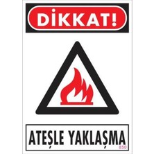 Renas Store Dikkat Ateşle Yaklaşma Uyarı Levhası 25X35 KOD:850