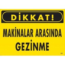 Renas Store Dikkat Makinalar Arasında Gezinme Uyarı Levhası 25X35 KOD:221