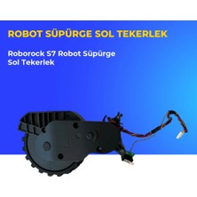 Ümit Maker Roborock S7 Robot Süpürge Sol Tekerlek