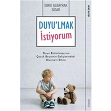 Renas Store Duyu'lmak Istiyorum - Duyu Bütünleme'nin Çuk Beyninin Gelişimindeki Mucizevi Etkisi
