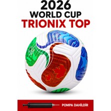 ByKurt Futbol Topu 2026 World Cup Trionix 5 Numara Pompalı Set