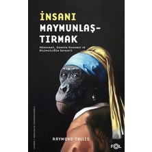 Uravas Store Insanı Maymunlaştırmak –nöromani, Dar Humması ve Bilimciliğin Sefaleti–