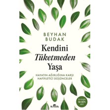 Renas Store Kendini Tüketmeden Yaşa Hayatın Ağırlığına Karşı Hafifletici Düşünceler