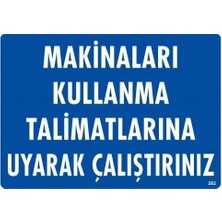 TeknoKapsül Makinaları Kullanma Tallimatlarını Uyarak Çalıştırınız Uyarı Levhası 25X35 KOD:262